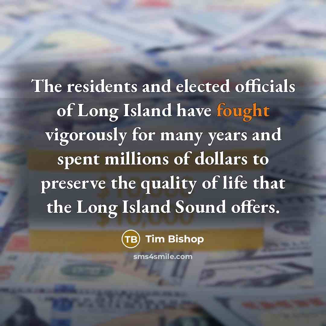 “The residents and elected officials of Long Island have fought…” quote by Tim Bishop