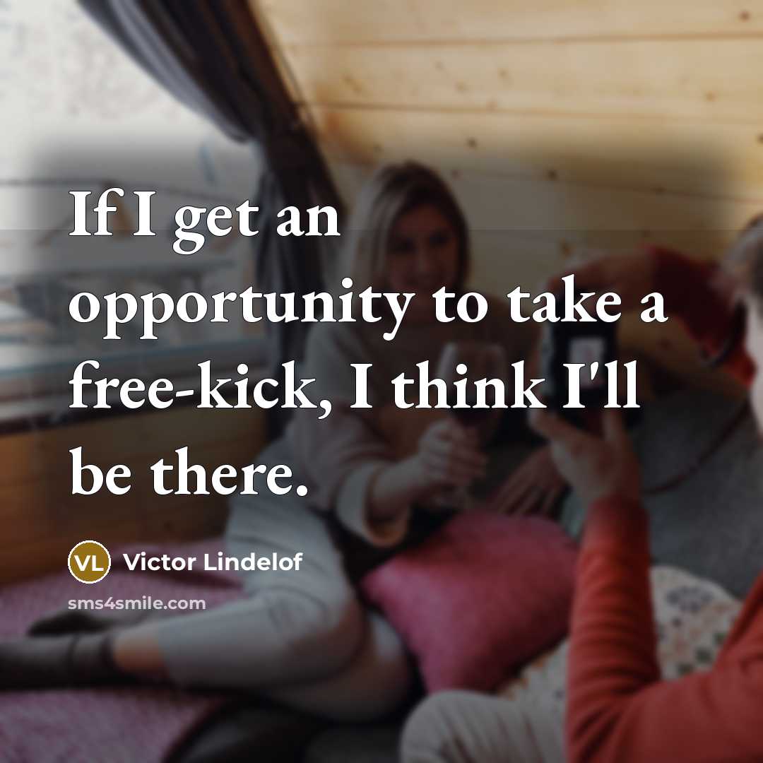 “If I get an opportunity to take a free-kick, I…” quote by Victor Lindelof