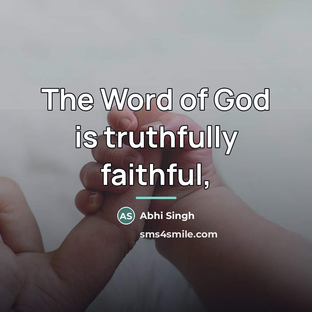 “The Word of God is truthfully faithful,…” quote by Abhi Singh