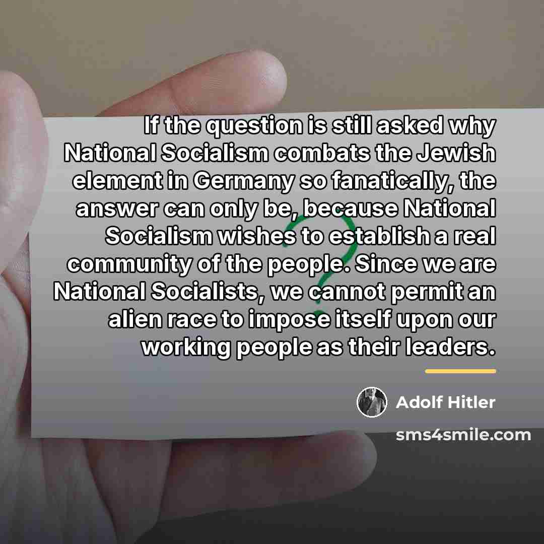 “If the question is still asked why National Socialism combats…” quote by Adolf Hitler