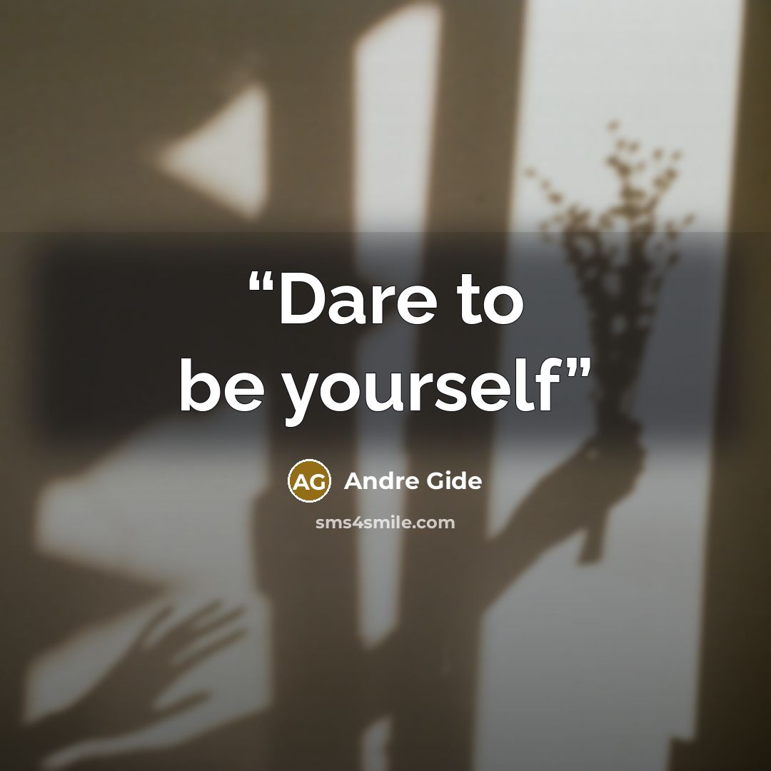 “Dare to be yourself” quote by André Gide