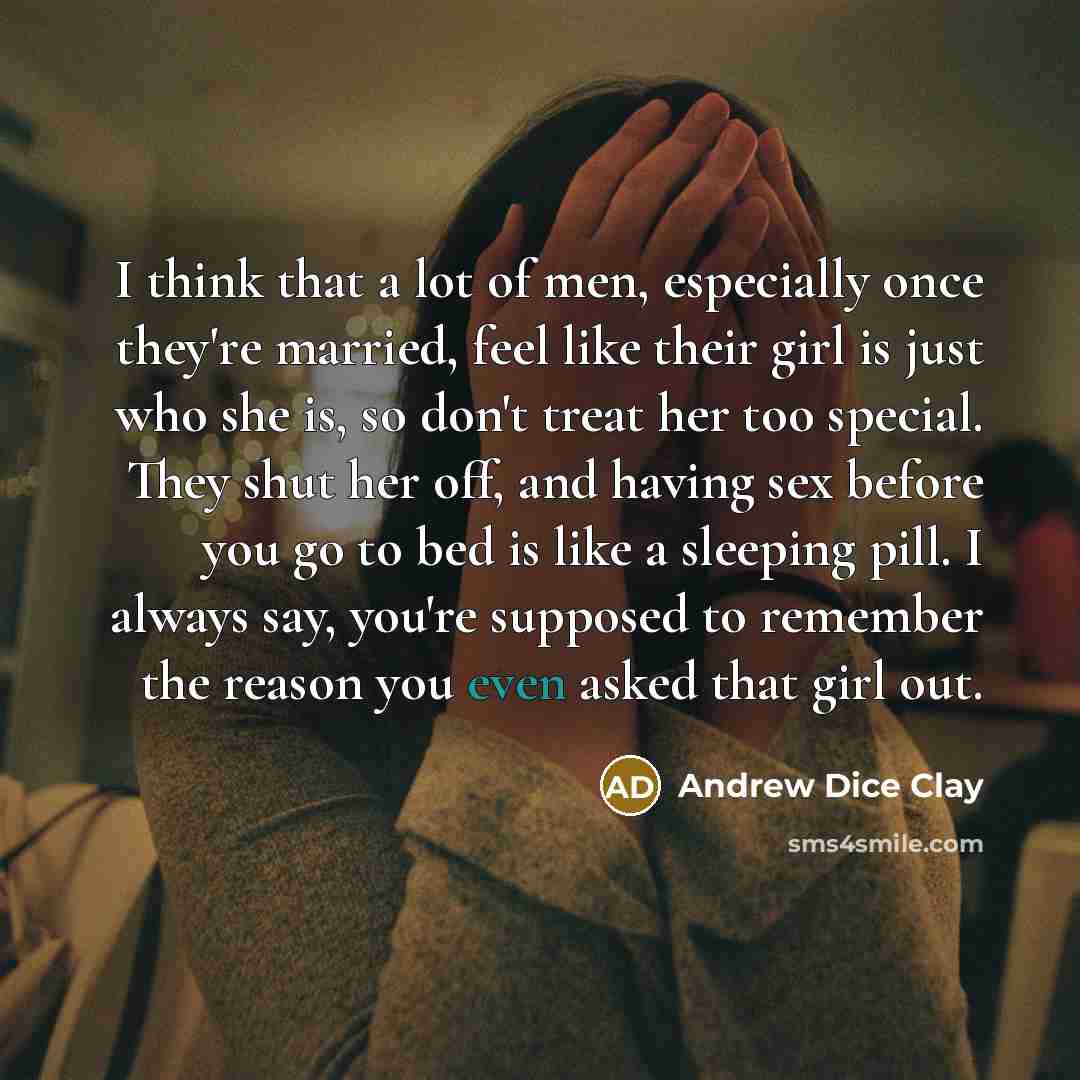 “I think that a lot of men, especially once they're…” quote by Andrew Dice Clay