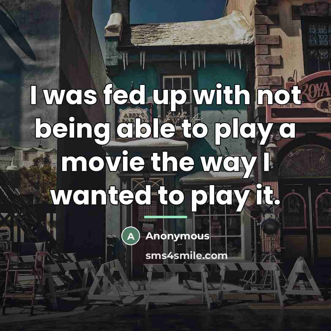 “I was fed up with not being able to play…” quote by Anonymous