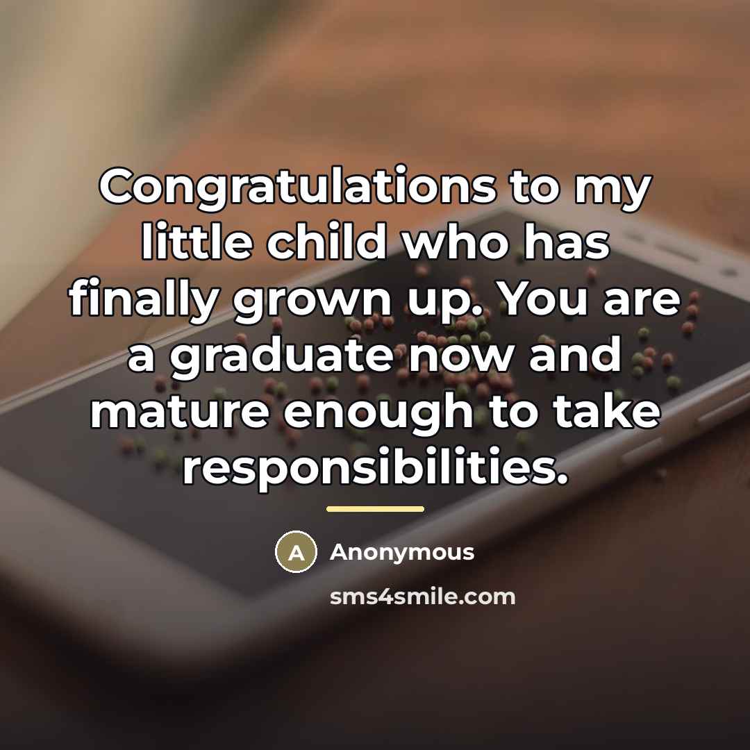 “Congratulations to my little child who has finally grown up.…” quote by Anonymous