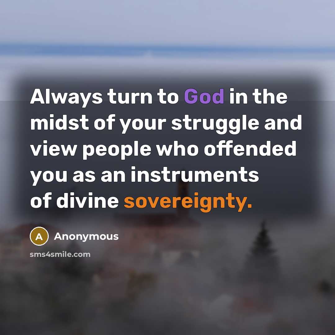 “Always turn to God in the midst of your struggle…” quote by Anonymous