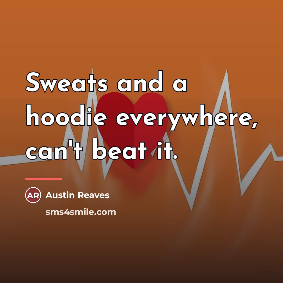 “Sweats and a hoodie everywhere, can't beat it.…” quote by Austin Reaves