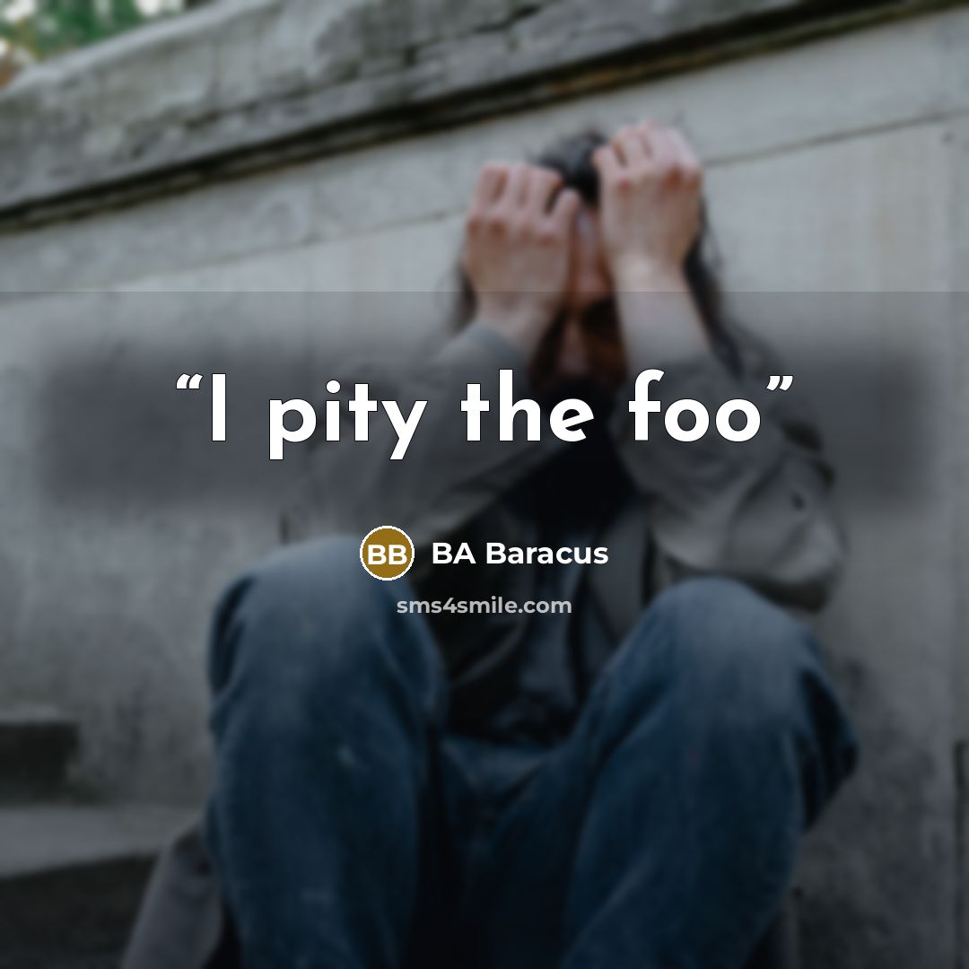 “I pity the foo” quote by BA Baracus