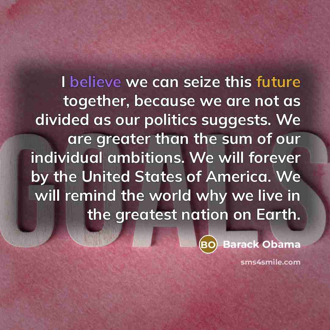 “I believe we can seize this future together, because we…” quote by Barack Obama