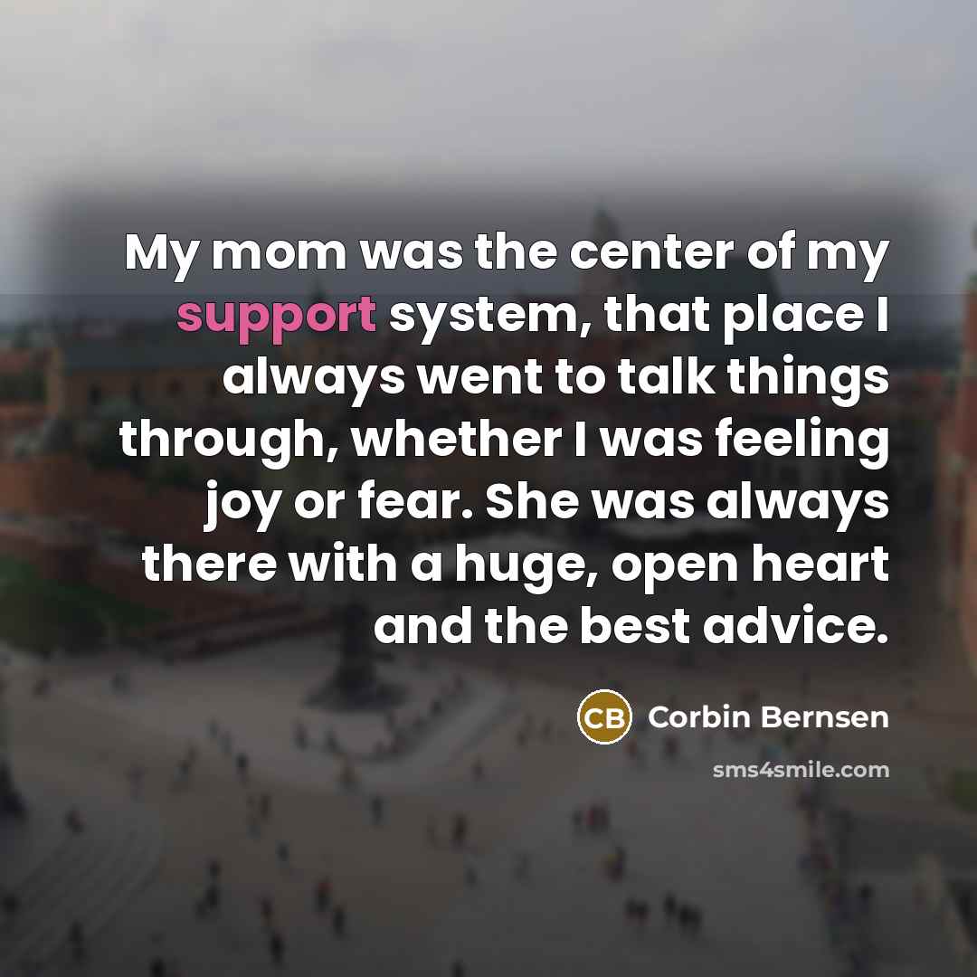“My mom was the center of my support system, that…” quote by Corbin Bernsen