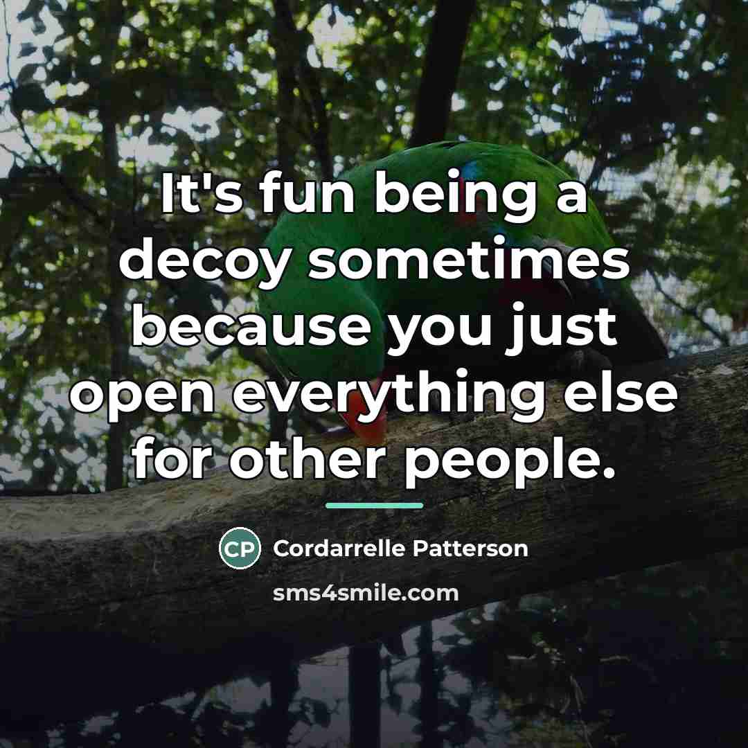 “It's fun being a decoy sometimes because you just open…” quote by Cordarrelle Patterson