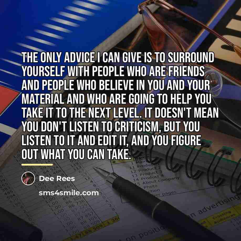 “The only advice I can give is to surround yourself…” quote by Dee Rees