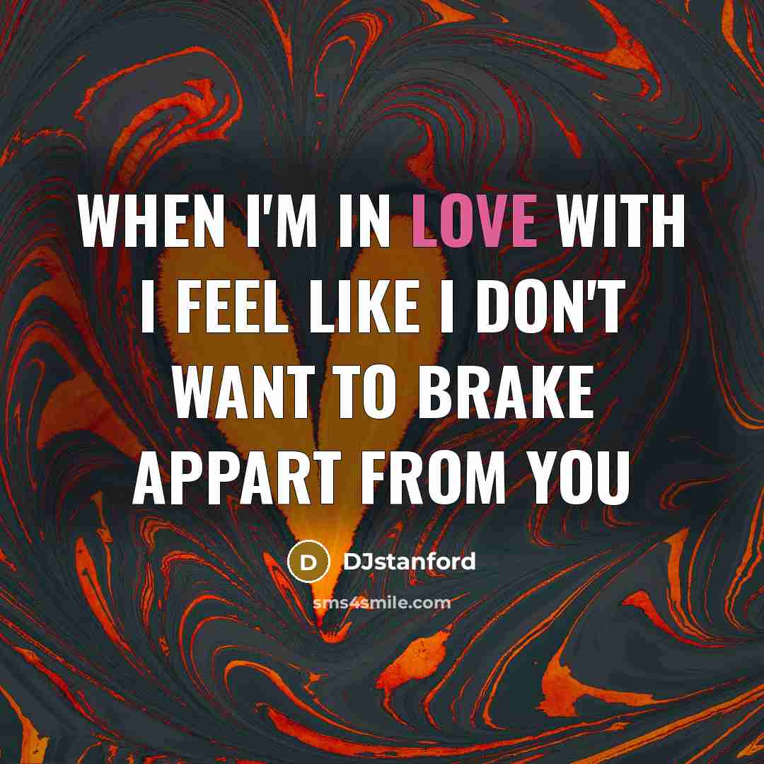 “When I'm in love with I feel like I don't…” quote by DJstanford