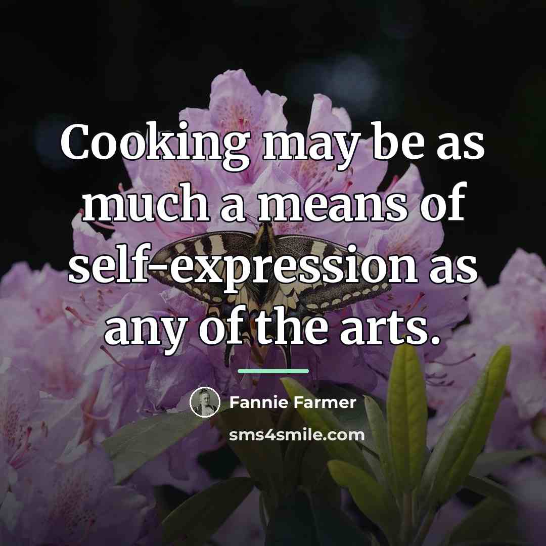 “Cooking may be as much a means of self-expression as…” quote by Fannie Farmer