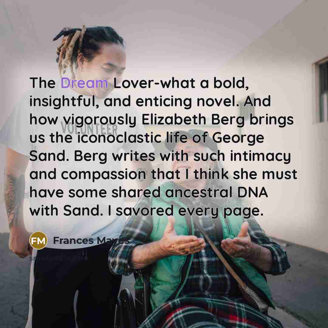 “The Dream Lover-what a bold, insightful, and enticing novel. And…” quote by Frances Mayes