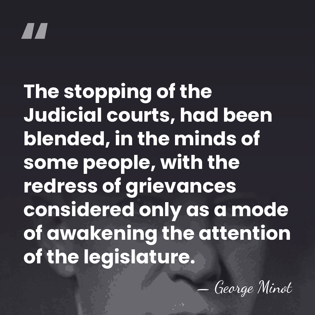 The stopping of the Judicial courts, had been blended, in the minds&hellip; - George Minot