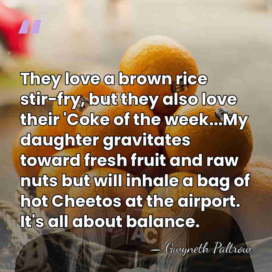 They love a brown rice stir-fry, but they also love their 'Coke&hellip; - Gwyneth Paltrow