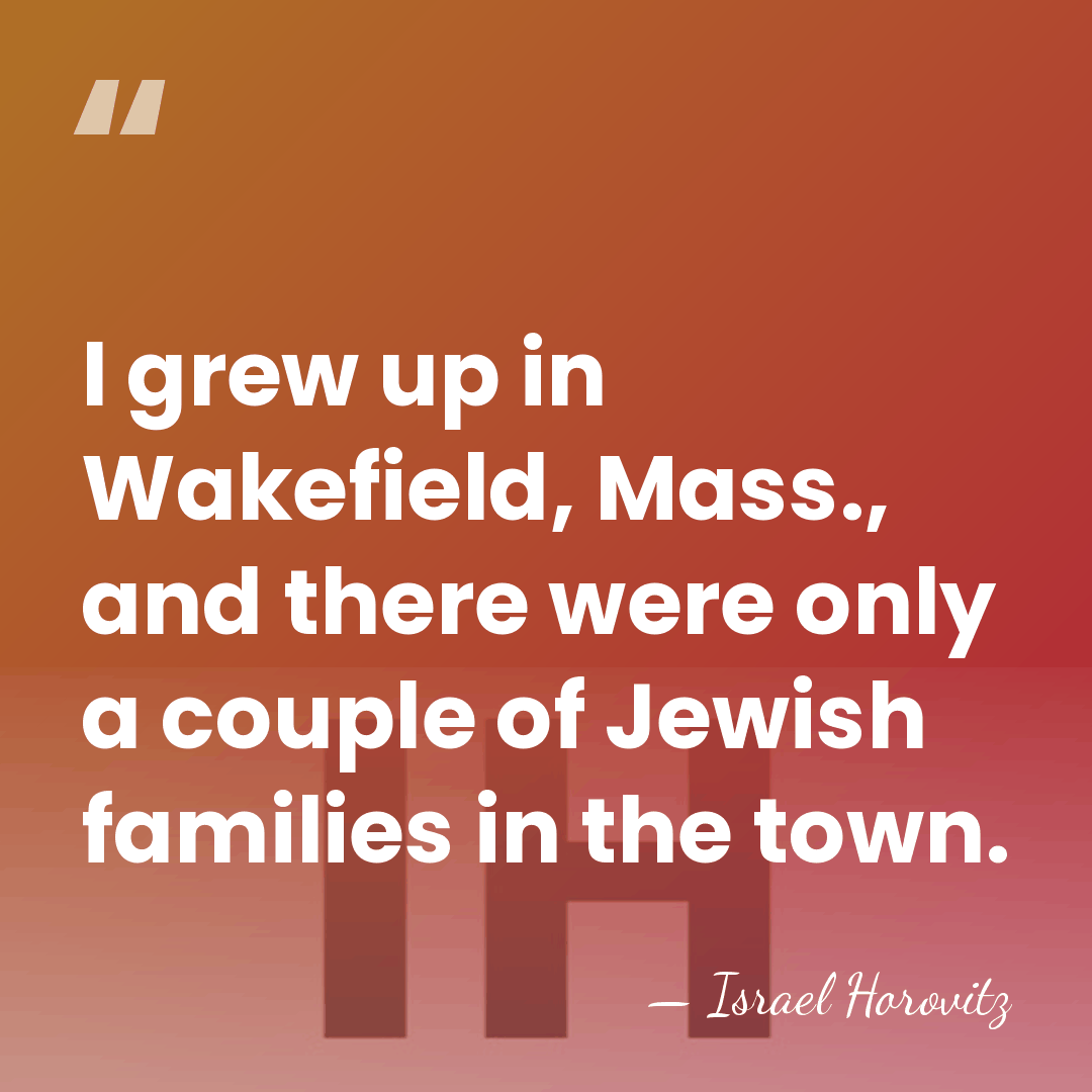 I grew up in Wakefield, Mass., and there were only a couple&hellip; - Israel Horovitz