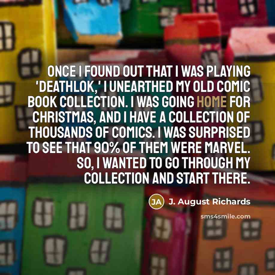 “Once I found out that I was playing 'Deathlok,' I…” quote by J. August Richards