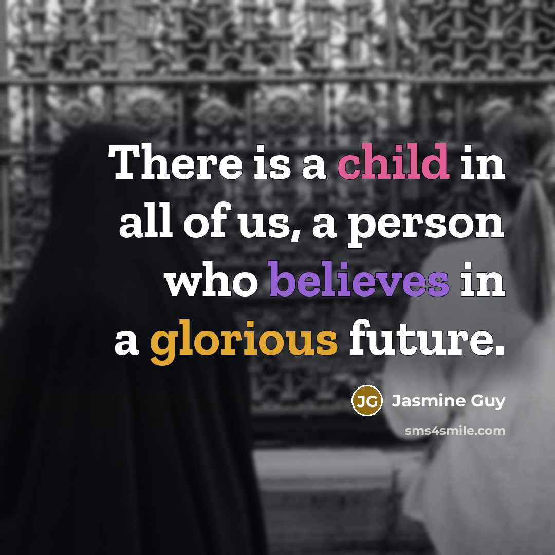 “There is a child in all of us, a person…” quote by Jasmine Guy