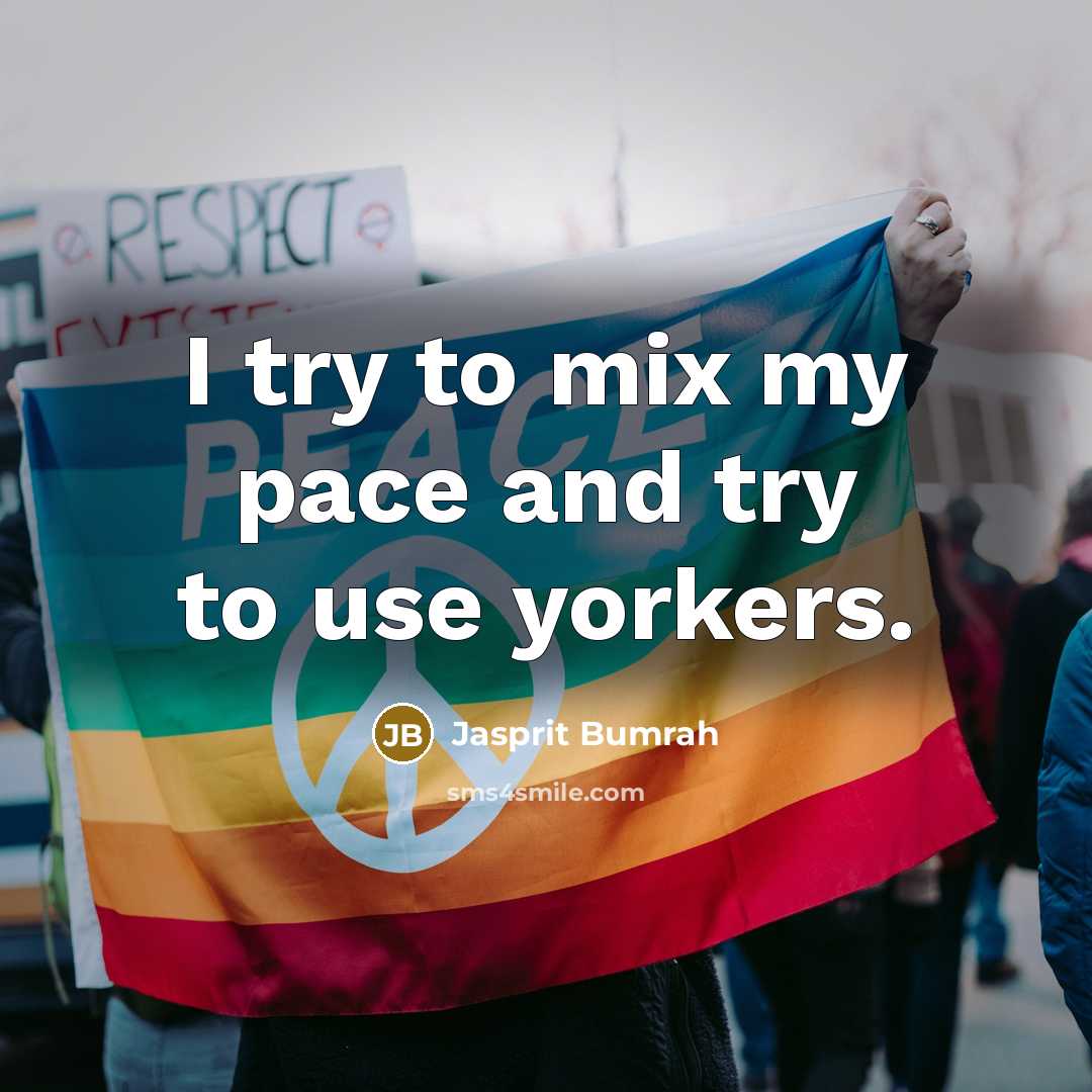 “I try to mix my pace and try to use…” quote by Jasprit Bumrah