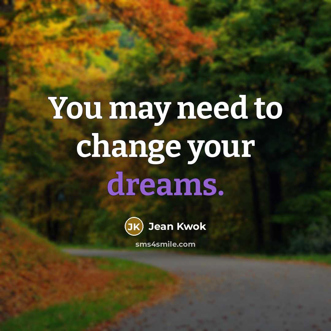 “You may need to change your dreams.…” quote by Jean Kwok