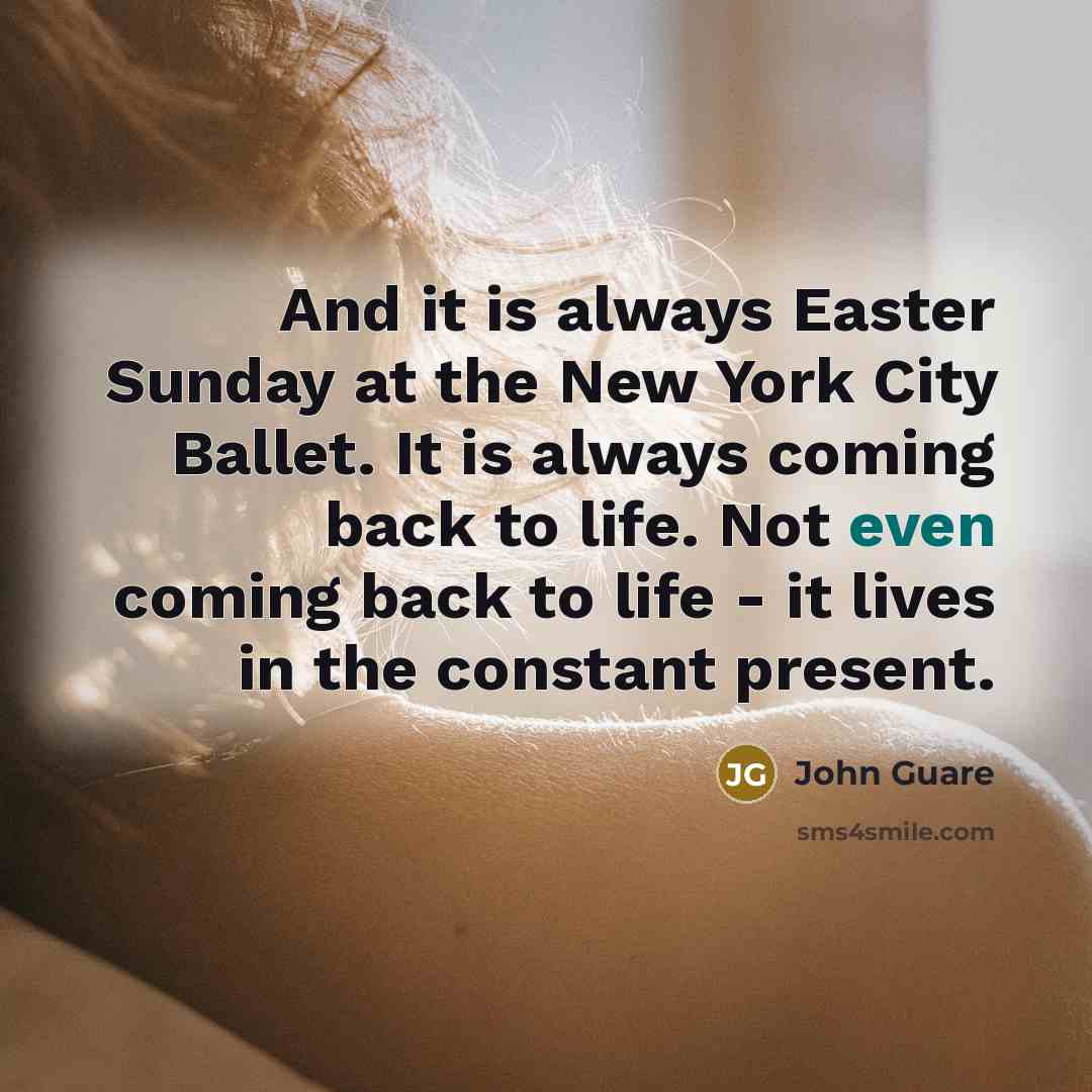 “And it is always Easter Sunday at the New York…” quote by John Guare