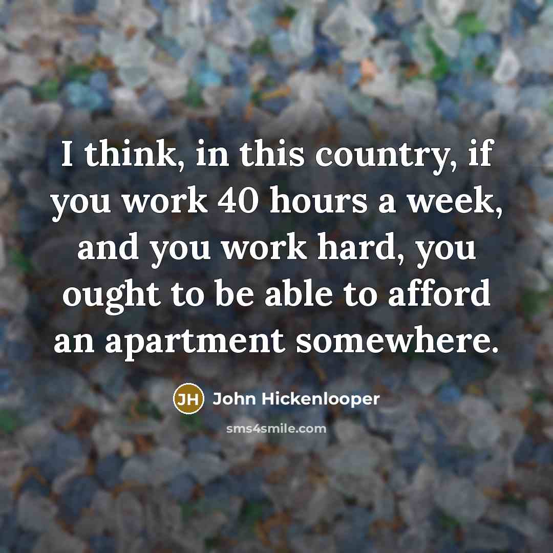 “I think, in this country, if you work 40 hours…” quote by John Hickenlooper