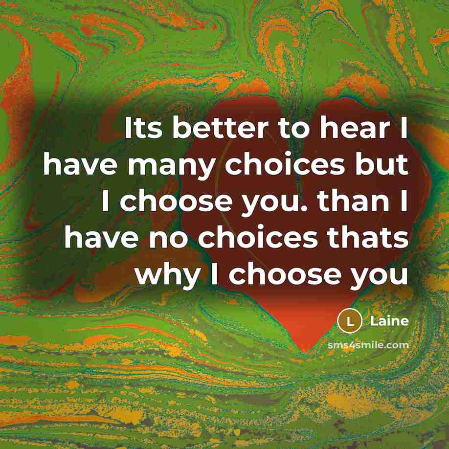 “Its better to hear I have many choices but I…” quote by Laine