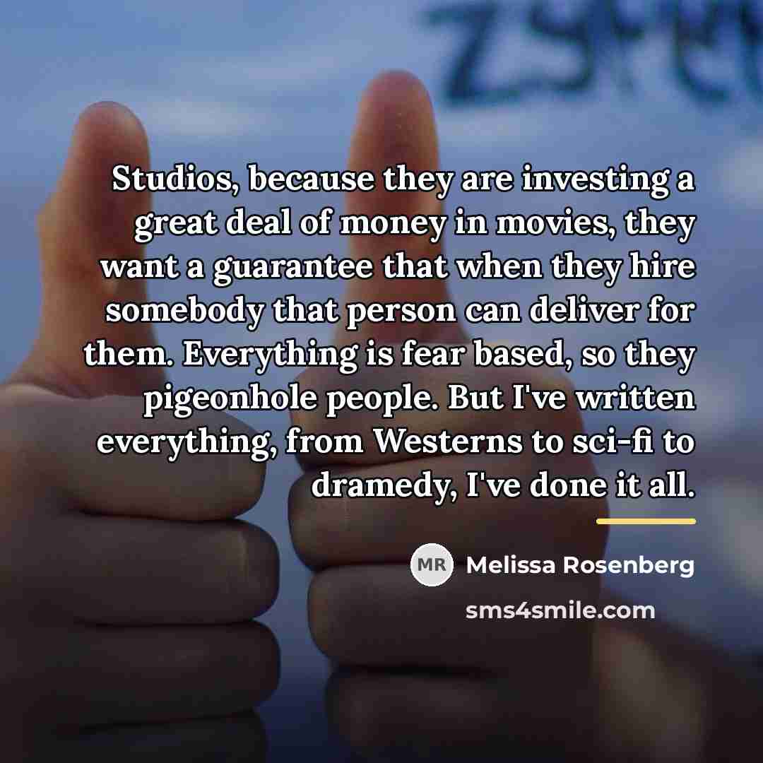 “Studios, because they are investing a great deal of money…” quote by Melissa Rosenberg