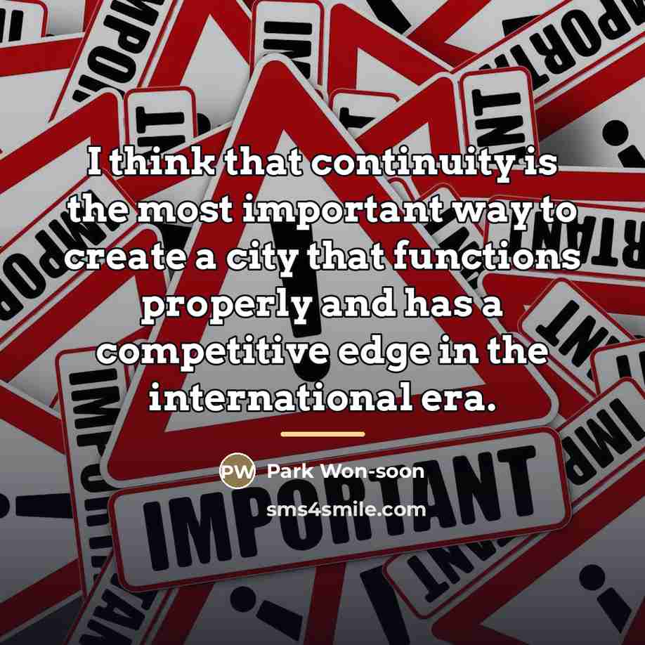 “I think that continuity is the most important way to…” quote by Park Won-soon