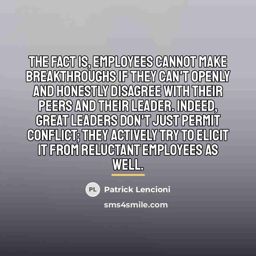 “The fact is, employees cannot make breakthroughs if they can't…” quote by Patrick Lencioni