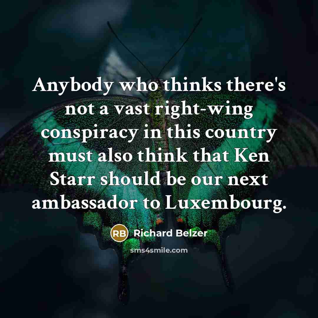 “Anybody who thinks there`s not a vast right-wing conspiracy in…” quote by Richard Belzer