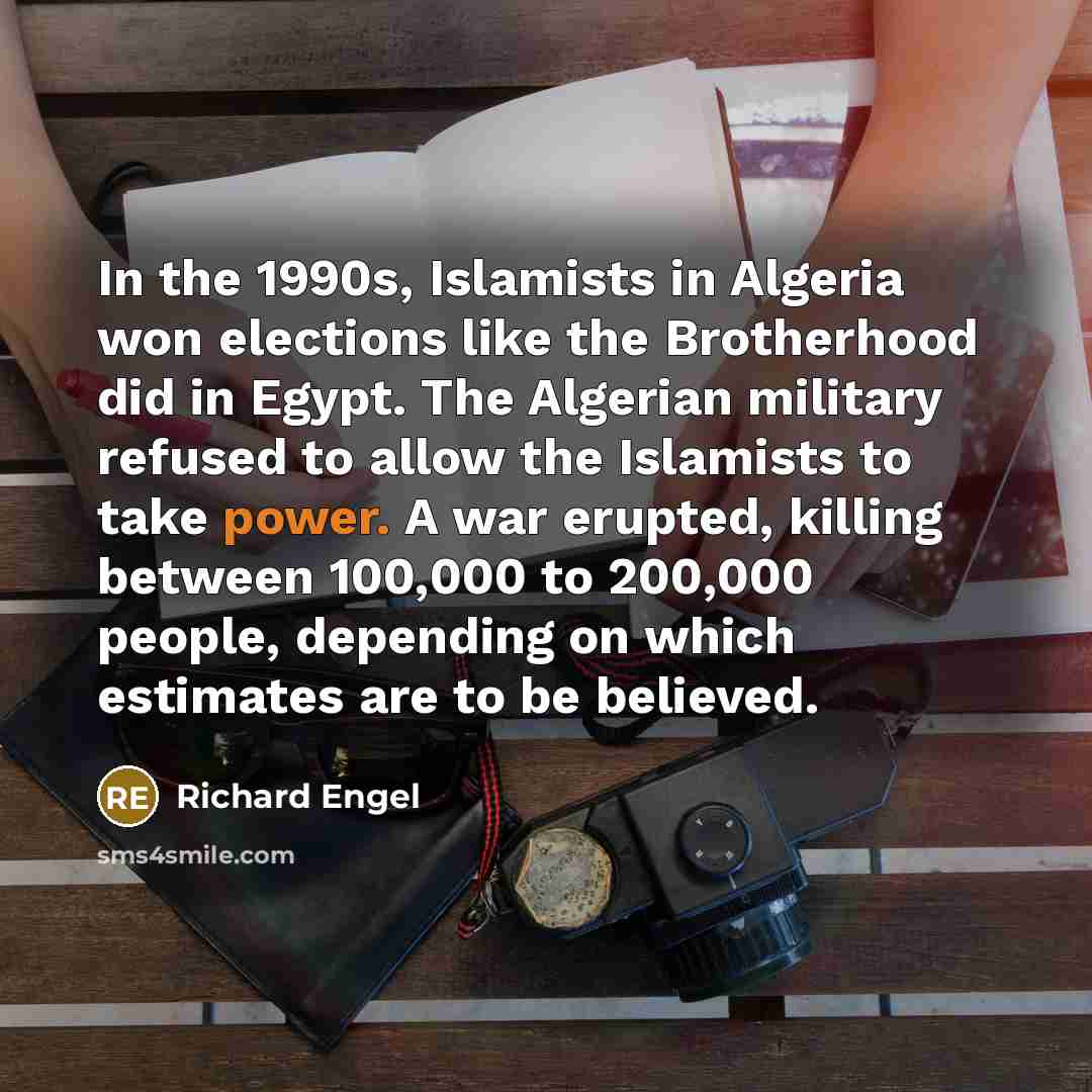 “In the 1990s, Islamists in Algeria won elections like the…” quote by Richard Engel