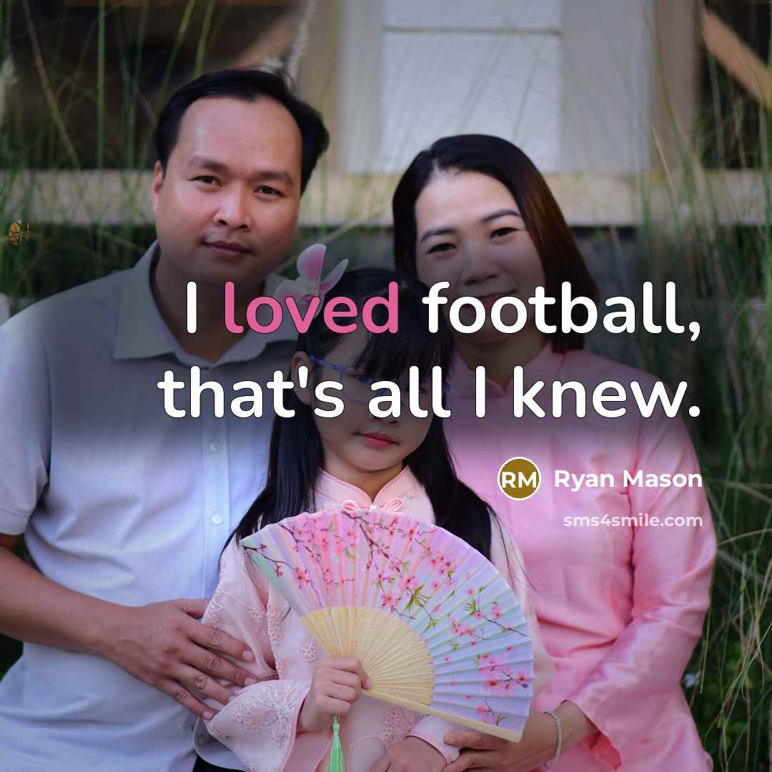 “I loved football, that's all I knew.…” quote by Ryan Mason