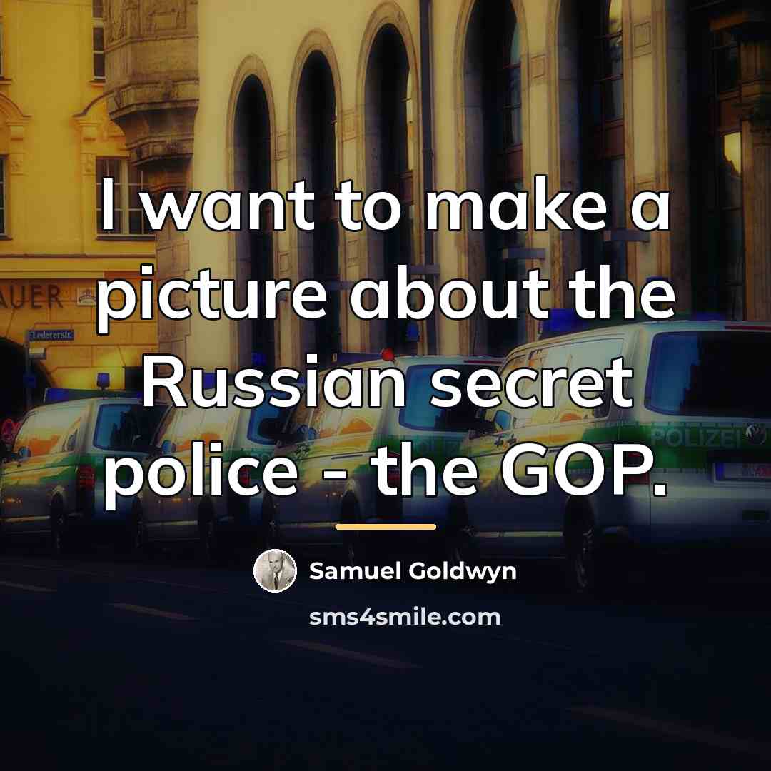 “I want to make a picture about the Russian secret…” quote by Samuel Goldwyn
