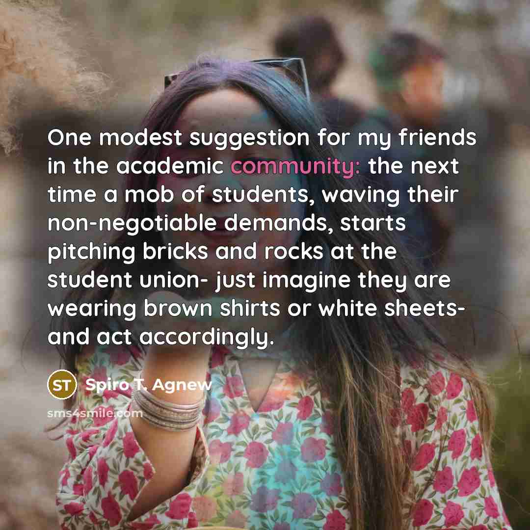 “One modest suggestion for my friends in the academic community:…” quote by Spiro T. Agnew