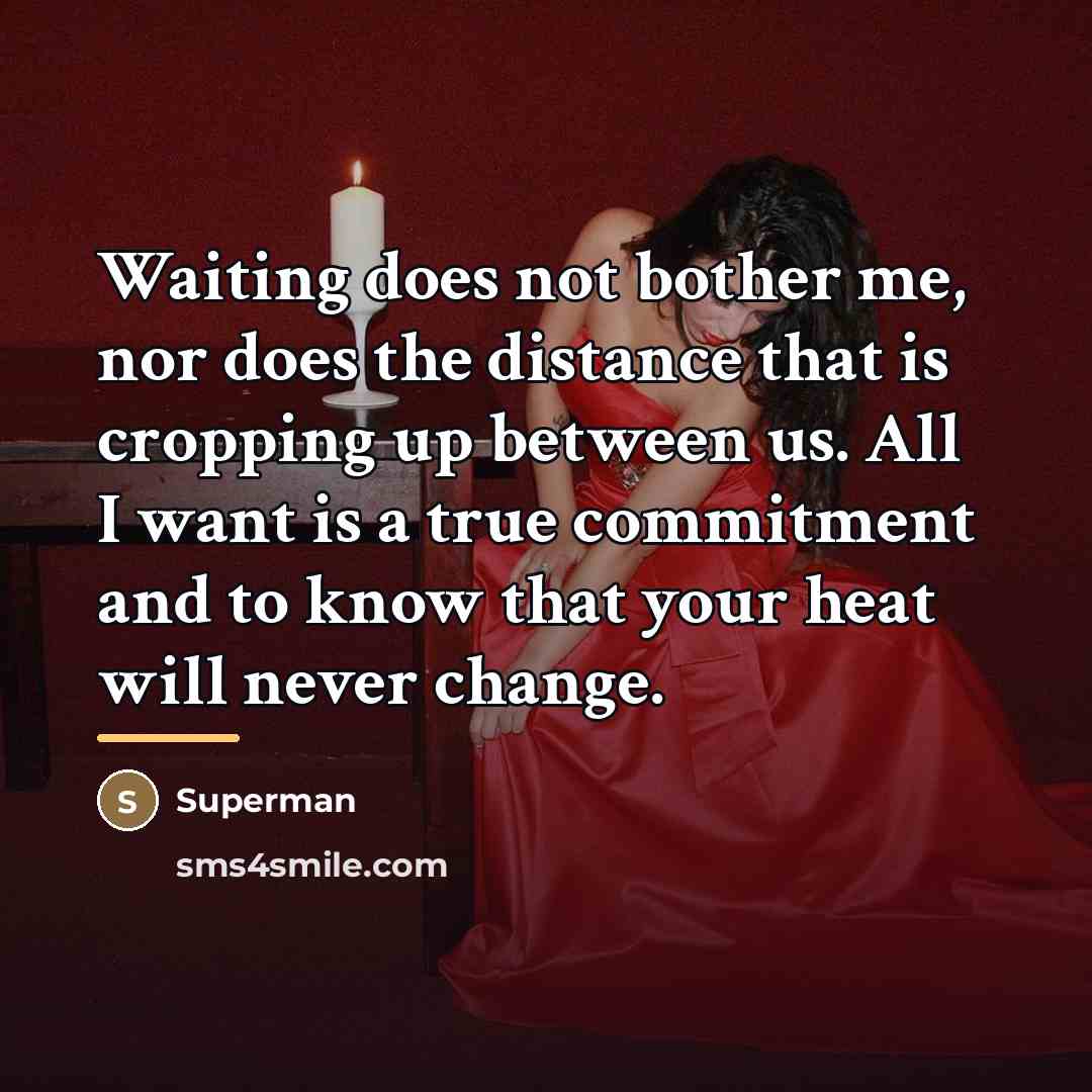 “Waiting does not bother me, nor does the distance that…” quote by Superman