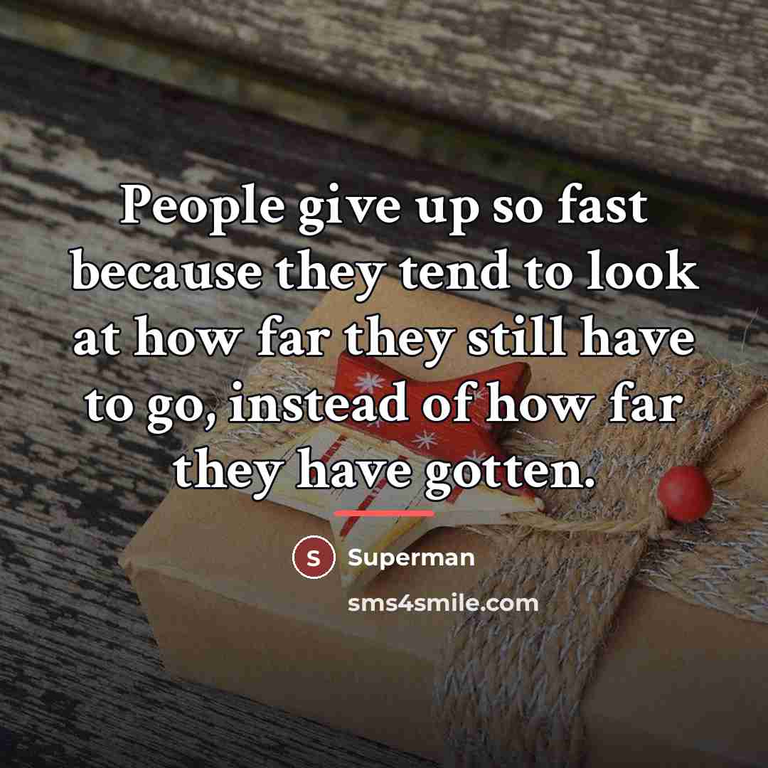 “People give up so fast because they tend to look…” quote by Superman