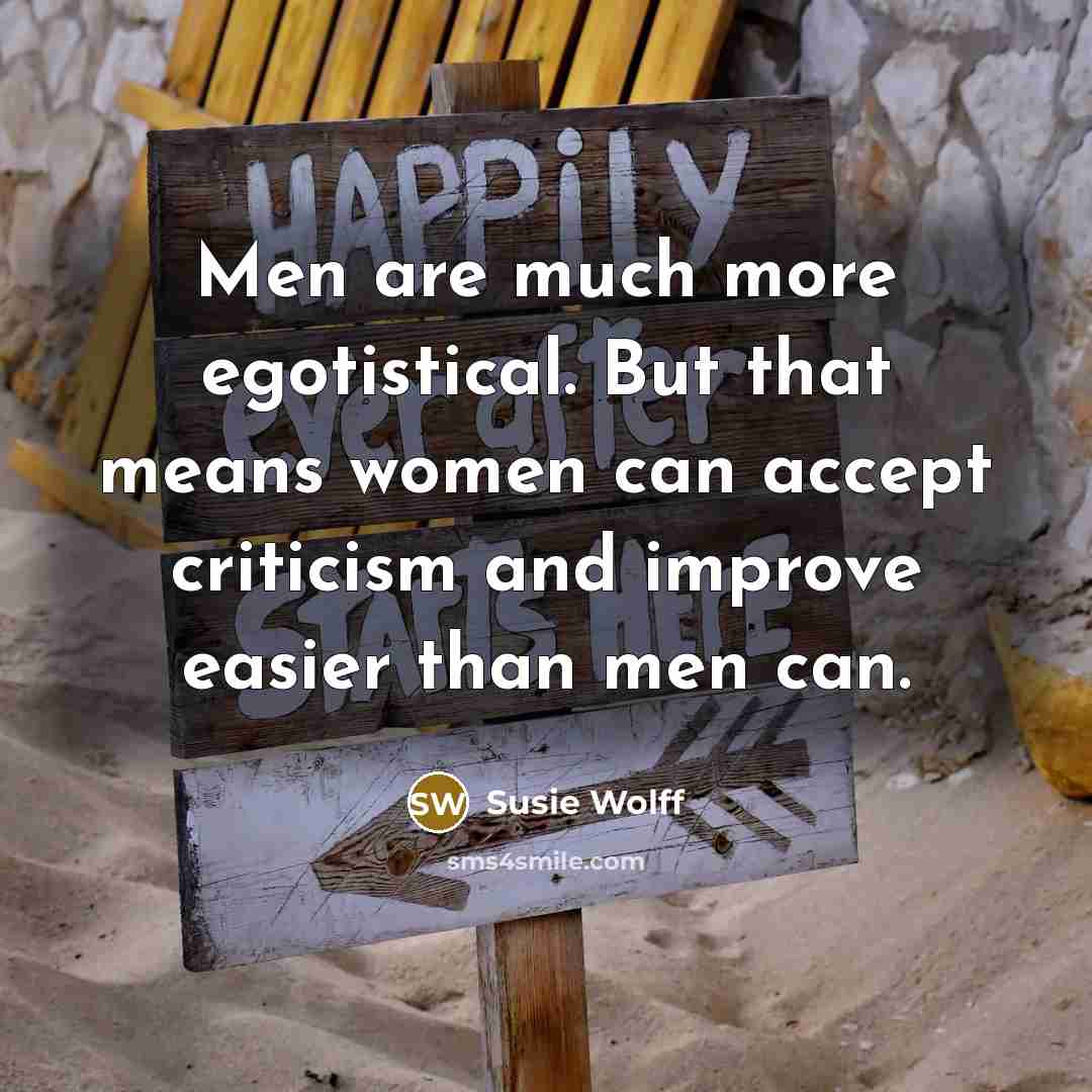 “Men are much more egotistical. But that means women can…” quote by Susie Wolff