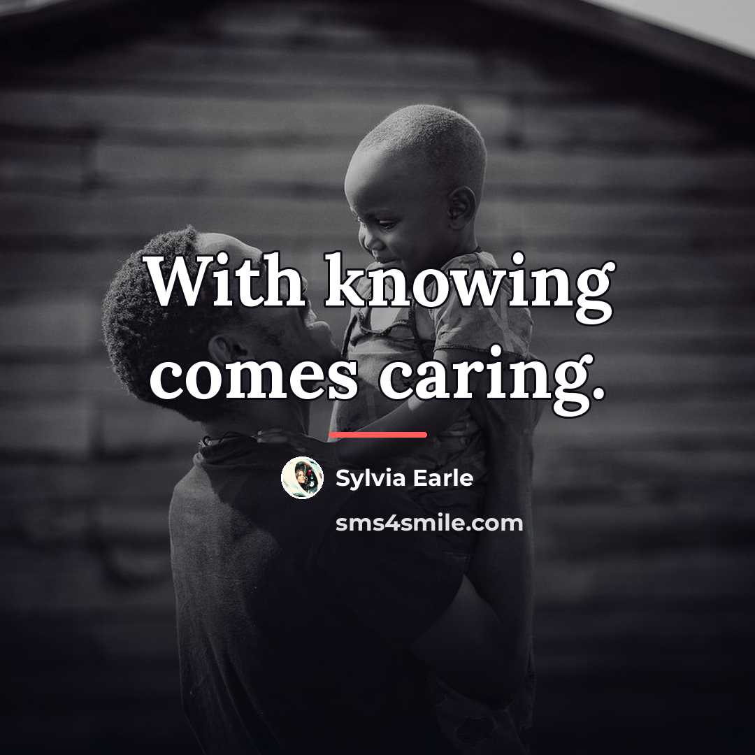 “With knowing comes caring.…” quote by Sylvia Earle
