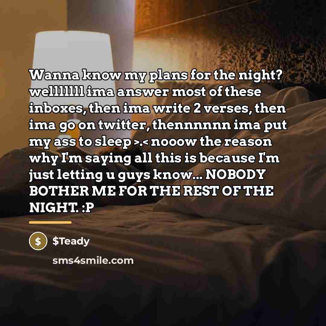“Wanna know my plans for the night? welllllll ima answer…” quote by $Teady