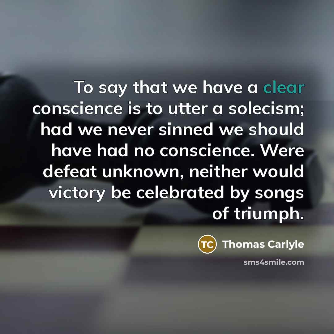 “To say that we have a clear conscience is to…” quote by Thomas Carlyle