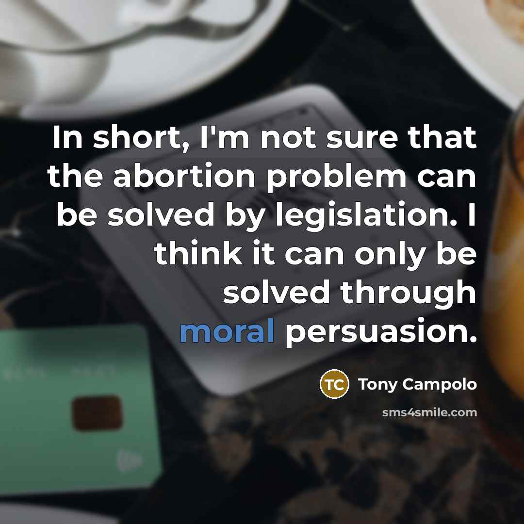 “In short, I'm not sure that the abortion problem can…” quote by Tony Campolo