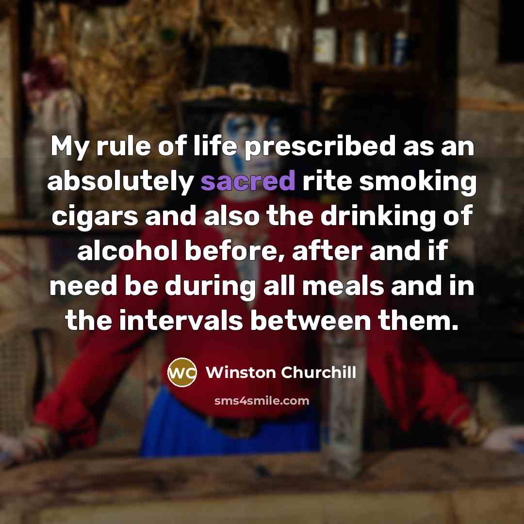 “My rule of life prescribed as an absolutely sacred rite…” quote by Winston Churchill