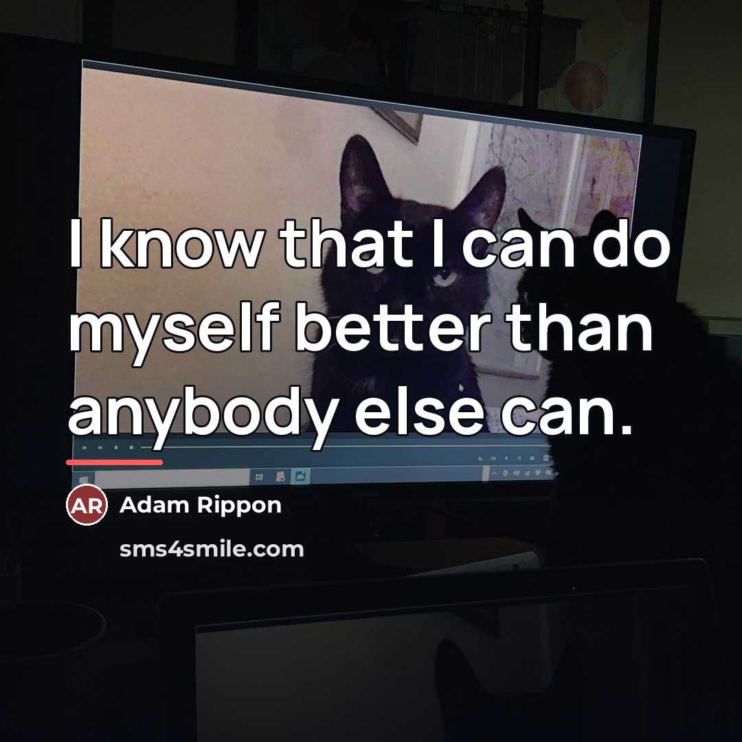 “I know that I can do myself better than anybody…” quote by Adam Rippon