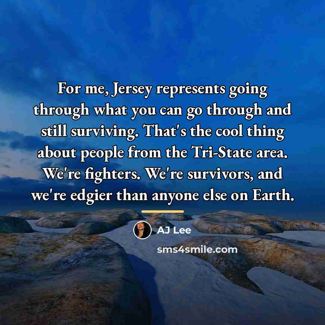 “For me, Jersey represents going through what you can go…” quote by AJ Lee
