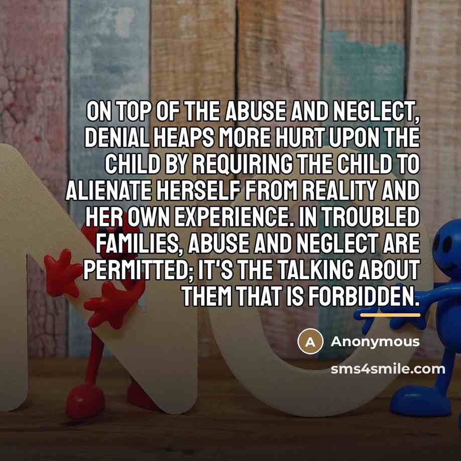 “On top of the abuse and neglect, denial heaps more…” quote by Anonymous