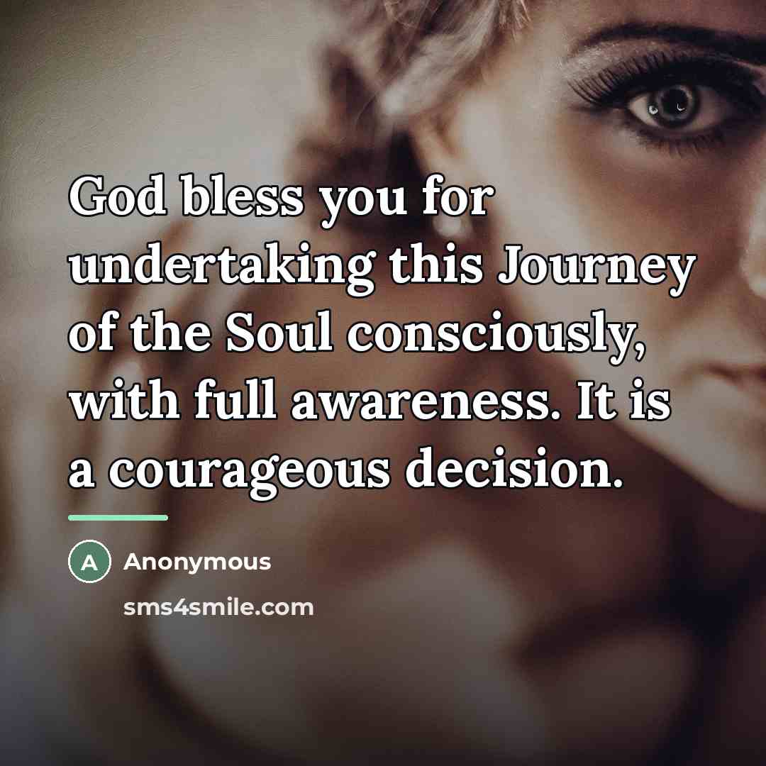 “God bless you for undertaking this Journey of the Soul…” quote by Anonymous