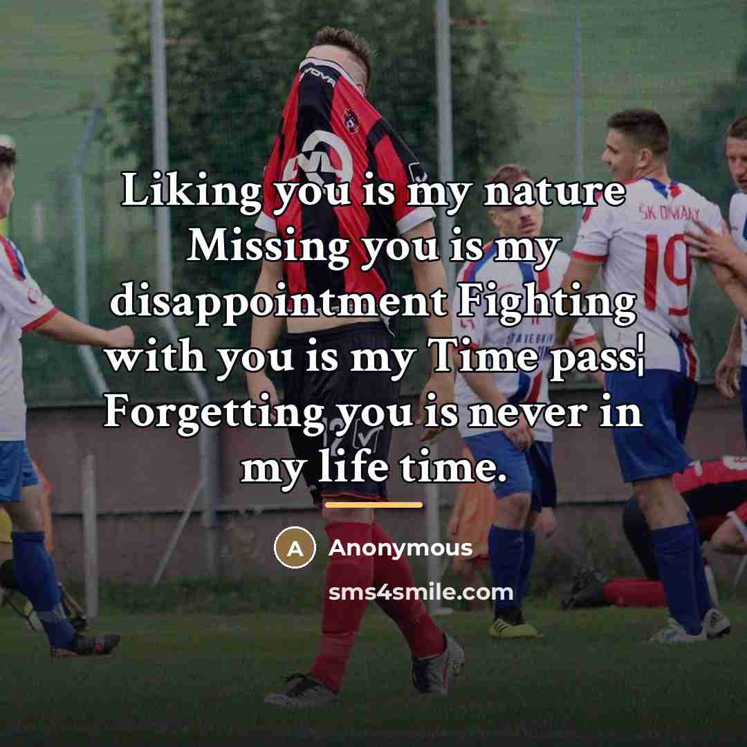 “Liking you is my nature Missing you is my disappointment…” quote by Anonymous