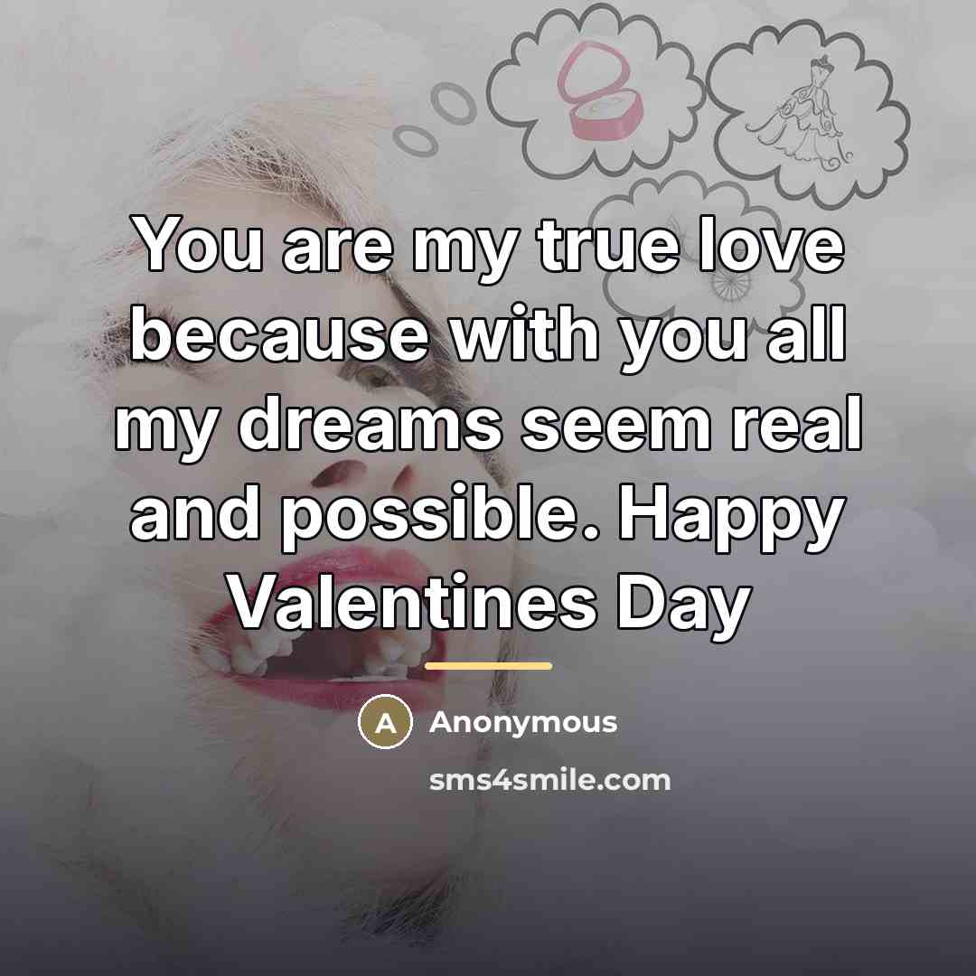 “You are my true love because with you all my…” quote by Anonymous